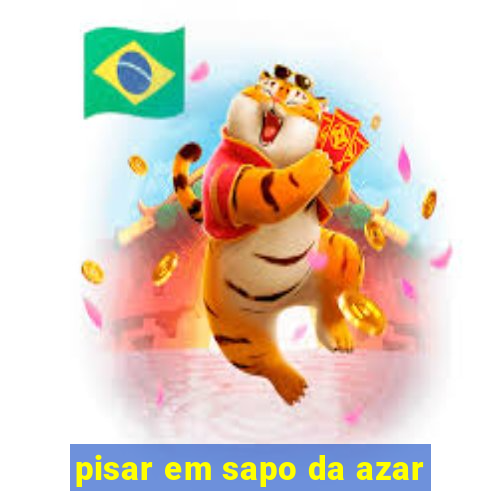 pisar em sapo da azar